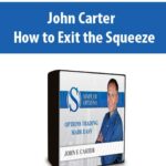 John-Carter-How-to-Exit-the-Squeeze