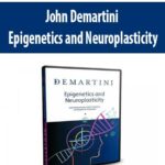John-Demartini-Epigenetics-and-Neuroplasticity