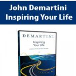 John-Demartini-Inspiring-Your-Life