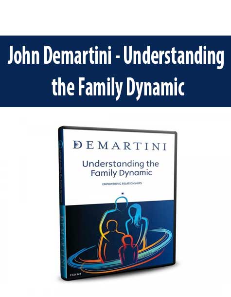 John Demartini - Understanding the Family Dynamic