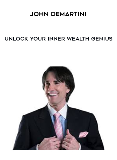 John-Demartini-Unlock-Your-Inner-Wealth-Genius John Demartini – Unlock Your Inner Wealth Genius