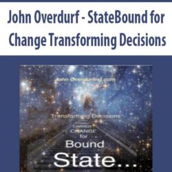 John Overdurf - StateBound for Change Transforming Decisions