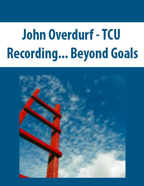 John Overdurf - TCU Recording... Beyond Goals