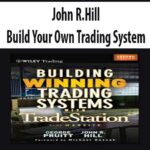 John-R.Hill-Build-Your-Own-Trading-System