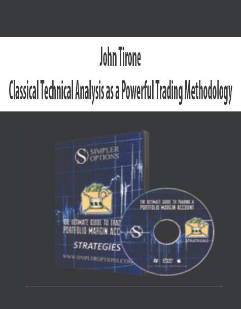 John Tirone – Classical Technical Analysis as a Powerful Trading Methodology