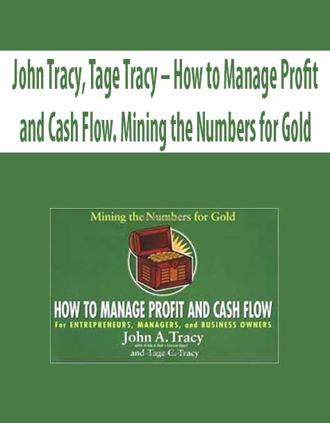 John Tracy, Tage Tracy – How to Manage Profit and Cash Flow. Mining the Numbers for Gold