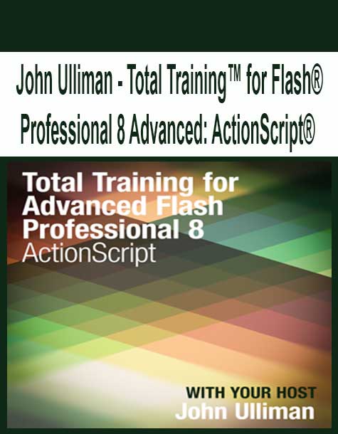 John Ulliman - Total Training™ for Flash® Professional 8 Advanced