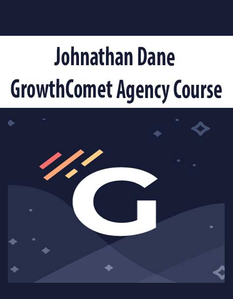Johnathan Dane - GrowthComet Agency Course