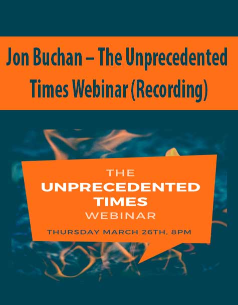 Jon Buchan – The Unprecedented Times Webinar (Recording)
