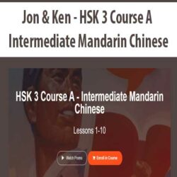 Jon & Ken - HSK 3 Course A - Intermediate Mandarin Chinese
