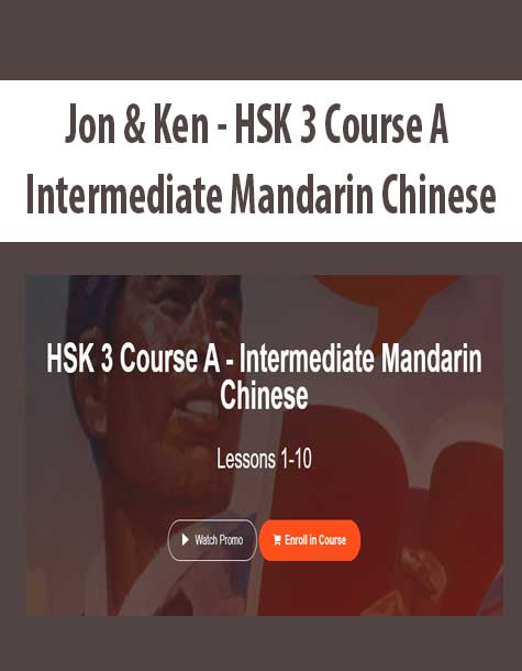 Jon & Ken - HSK 3 Course A - Intermediate Mandarin Chinese