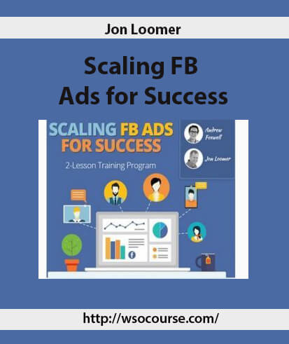 Jon Loomer – Scaling FB Ads for Success 2