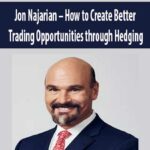 Jon-Najarian-How-to-Create-Better-Trading-Opportunities-through-Hedging