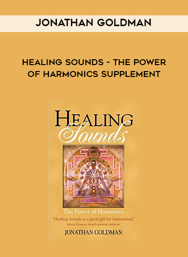 Jonathan Goldman – Healing Sounds – The Power of Harmonics Supplement