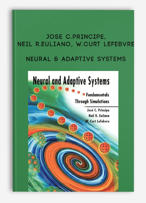 Jose C.Principe, Neil R.Euliano, W.Curt Lefebvre – Neural & Adaptive Systems