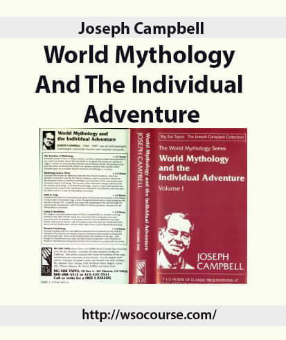 joseph-campbell-world-mythology-and-the-individual-adventure2