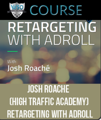 josh-roache-high-traffic-academy-retargeting-with-adroll