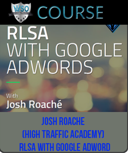 josh-roache-high-traffic-academy-rlsa-with-google-adword