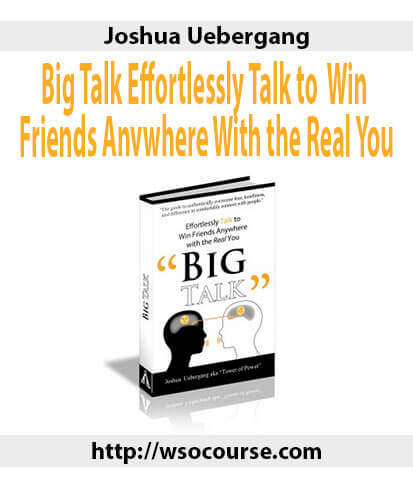 joshua-uebergang-big-talk-effortlessly-talk-to-win-friends-anywhere-with-the-real-you-1