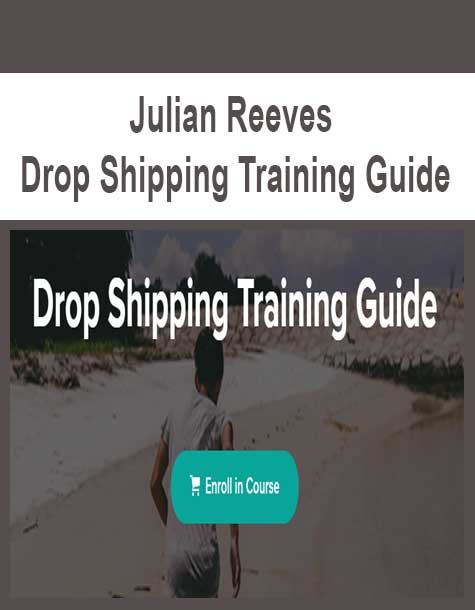 Julian Reeves - Drop Shipping Training Guide
