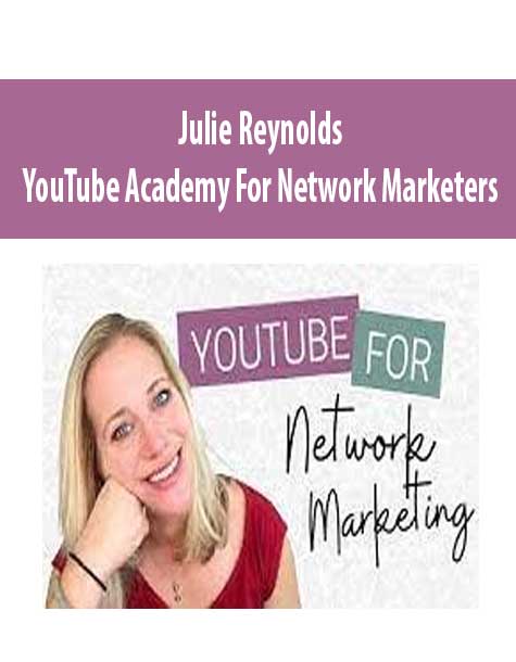 Julie Reynolds - YouTube Academy For Network Marketers