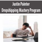 Justin-Painter-Dropshipping-Mastery-Program