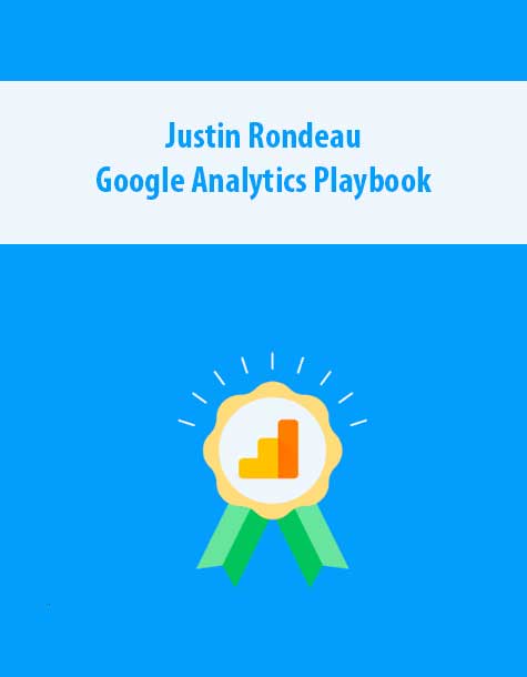 Justin Rondeau - Google Analytics Playbook