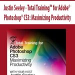 Justin-Seeley-Total-Training-for-Adobe-Photoshop-CS3-Maximizing-Productivity