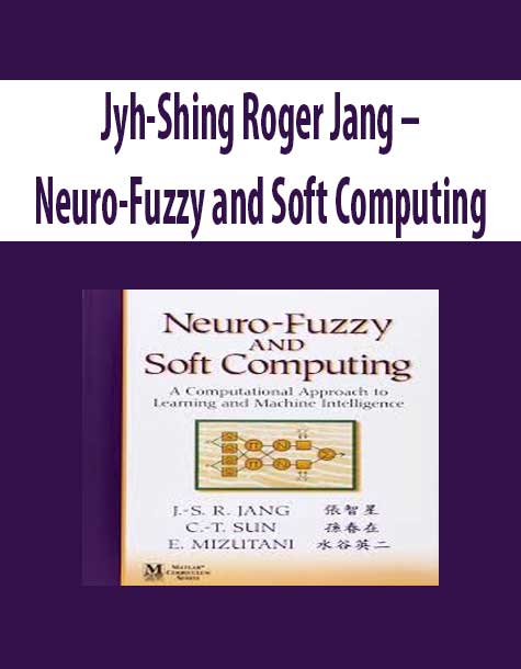 Jyh-Shing Roger Jang – Neuro-Fuzzy and Soft Computing
