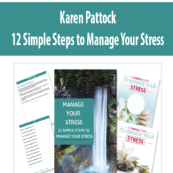 Karen Pattock - 12 Simple Steps to Manage Your Stress