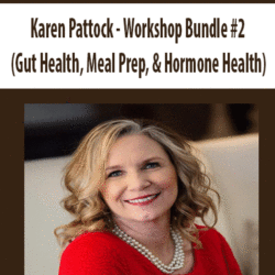 Karen Pattock - Workshop Bundle #2 (Gut Health, Meal Prep, & Hormone Health)