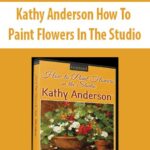 Kathy-Anderson-How-To-Paint-Flowers-In-The-Studio