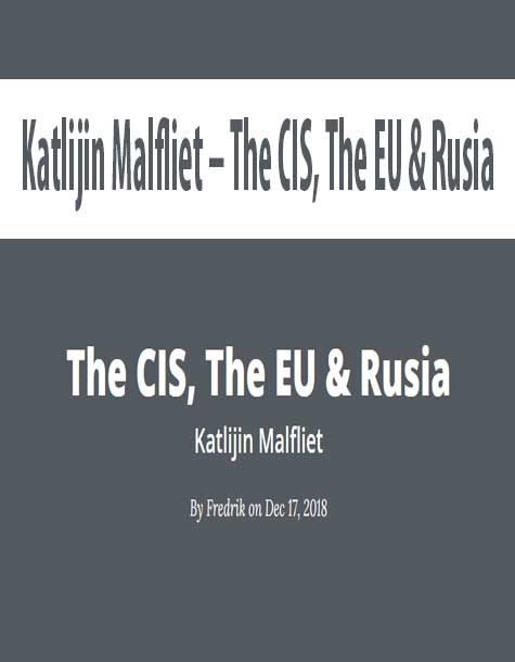 Katlijin Malfliet – The CIS; The EU & Rusia