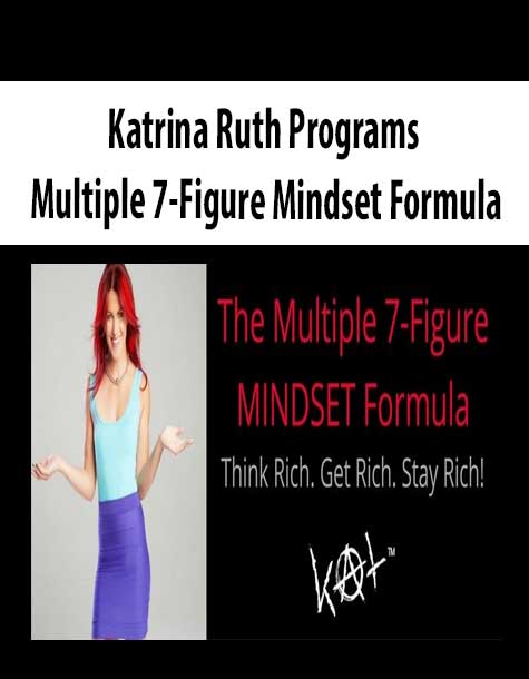 Katrina Ruth Programs - Multiple 7-Figure Mindset Formula