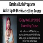 Katrina-Ruth-Programs-Wake-Up-Or-Die-Goalsetting-Course
