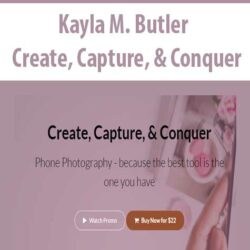 Kayla M. Butler - Create, Capture, & Conquer