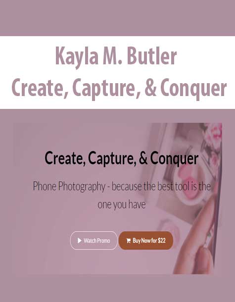 Kayla M. Butler - Create, Capture, & Conquer