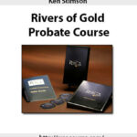 Ken Stimson – Rivers of Gold Probate Course 2