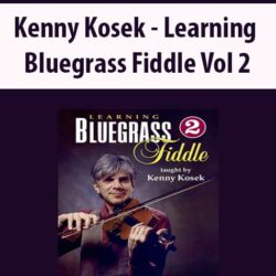 Kenny Kosek - Learning Bluegrass Fiddle Vol 2