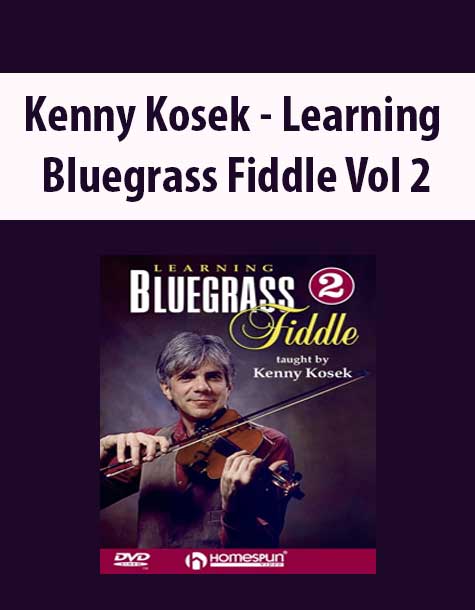 Kenny Kosek - Learning Bluegrass Fiddle Vol 2