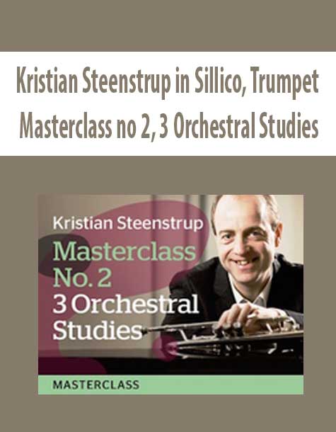 Kristian Steenstrup in Sillico, Trumpet Masterclass no 2, 3 Orchestral Studies