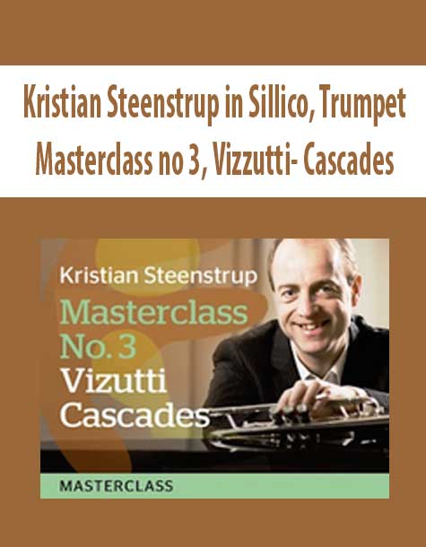 Kristian Steenstrup in Sillico, Trumpet Masterclass no 3, Vizzutti- Cascades