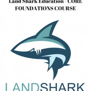 Land Shark Education - CORE FOUNDATIONS COURSE