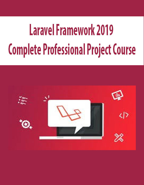 Laravel Framework 2019 Complete Professional Project Course
