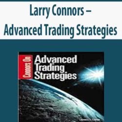 Larry Connors – Advanced Trading Strategies