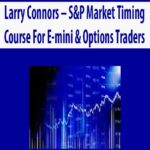 Larry-Connors-S&P-Market-Timing-Course-For-E-mini-&-Options-Traders