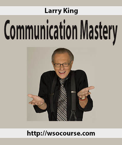 larry-king-communication-mastery-1