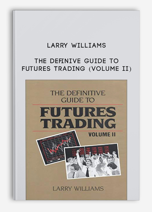 Larry Williams – The Definive Guide To Futures Trading (Volume II)