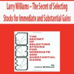 Larry-Williams-The-Secret-of-Selecting-Stocks-for-Immediate-and-Substantial-Gains