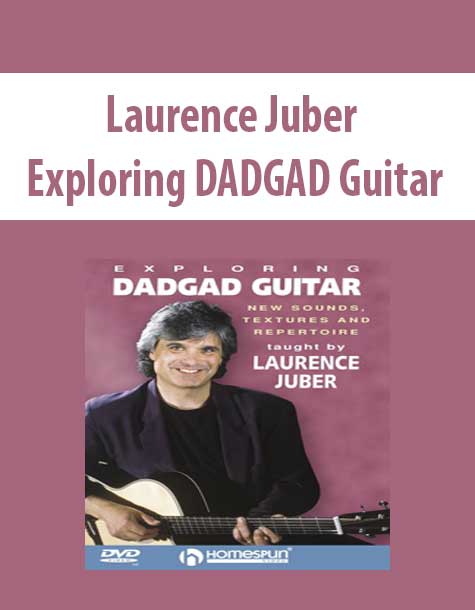 Laurence Juber - Exploring DADGAD Guitar